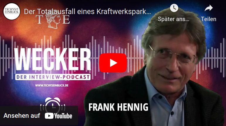 Der Totalausfall eines Kraftwerksparks - Gespräch mit Frank Hennig - TE Wecker